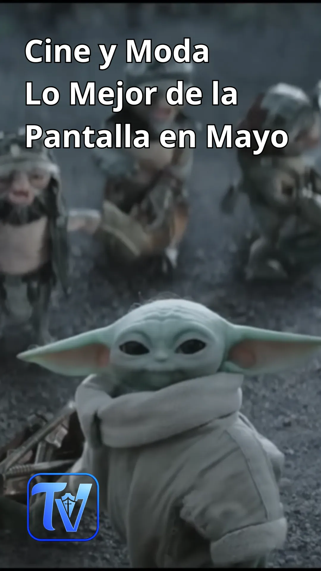 Cine y Moda Lo Mejor de la Pantalla en Mayo