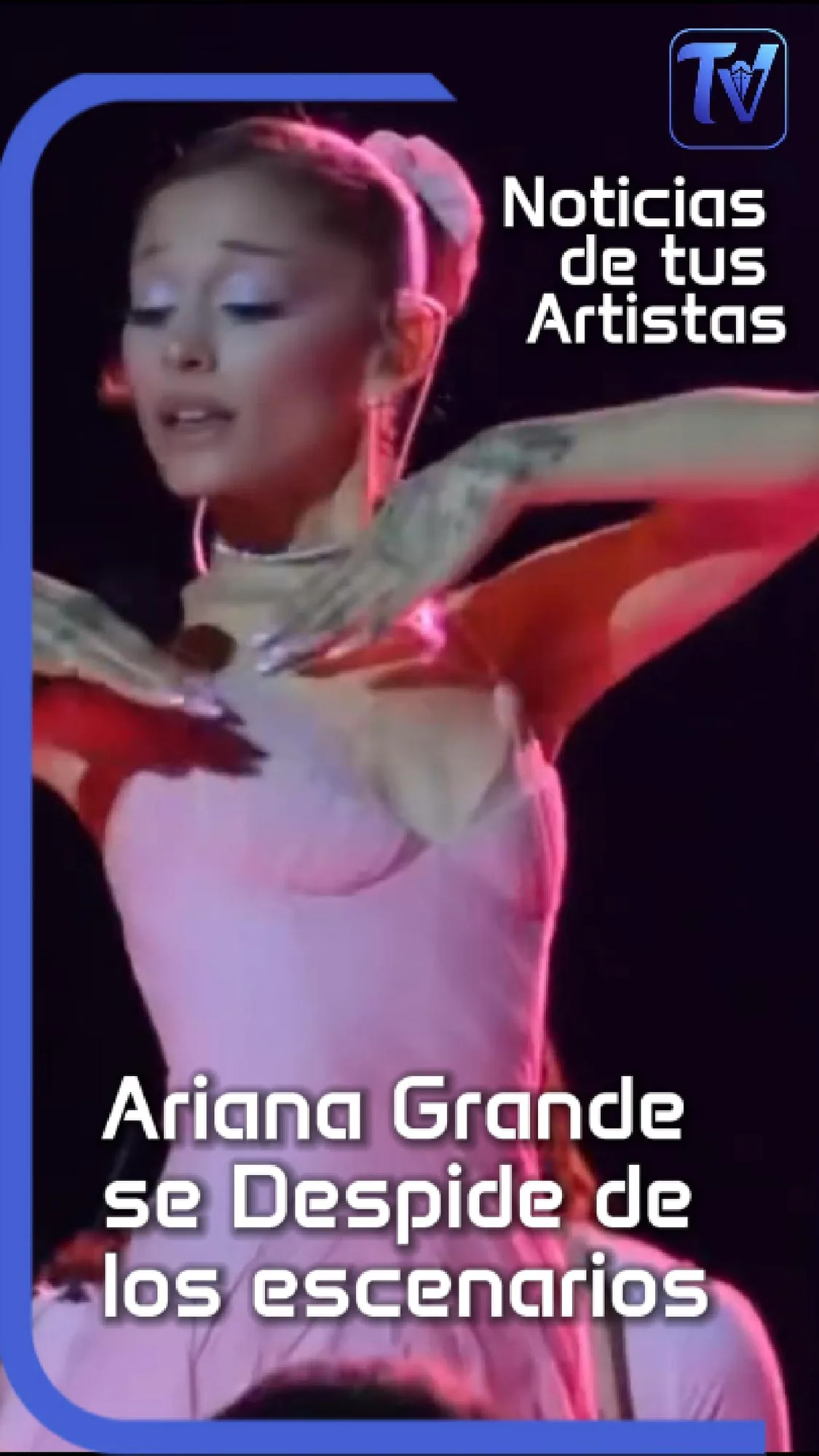 Ariana Grande Se Despide de los Escenarios